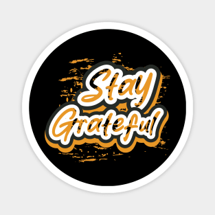 Stay Greatful Magnet